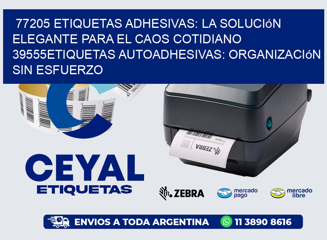 77205 Etiquetas Adhesivas: La Solución Elegante para el Caos Cotidiano 39555Etiquetas Autoadhesivas: Organización sin Esfuerzo