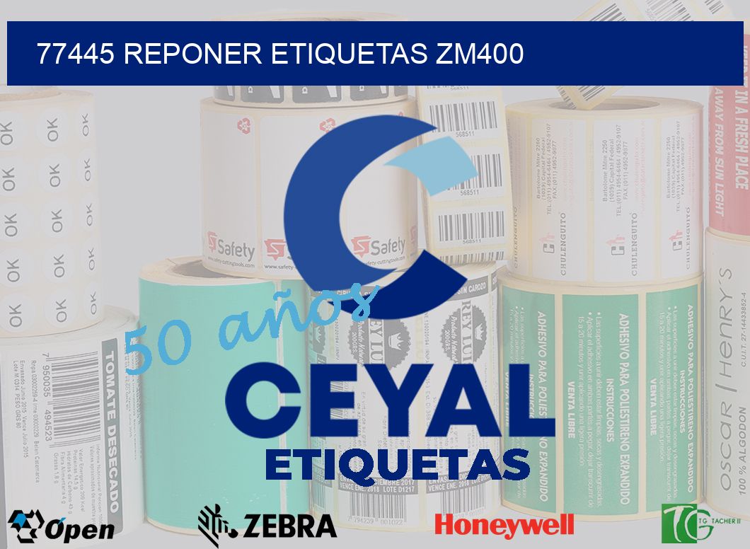 77445 REPONER ETIQUETAS ZM400