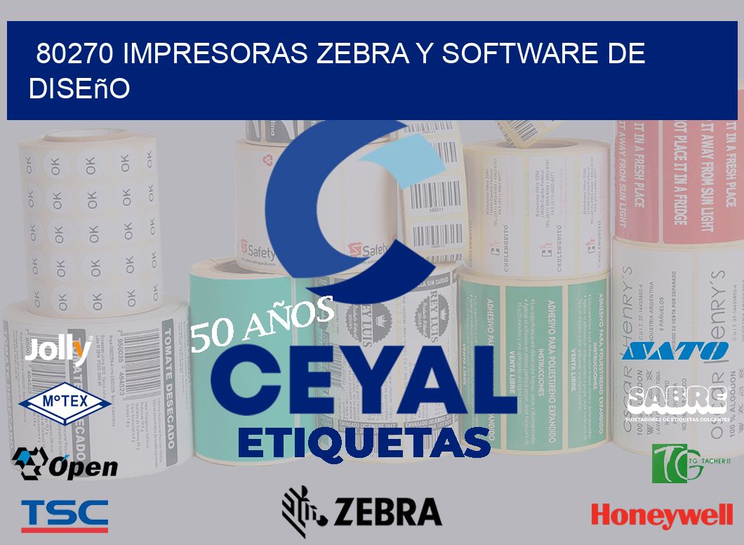 80270 Impresoras Zebra y Software de Diseño