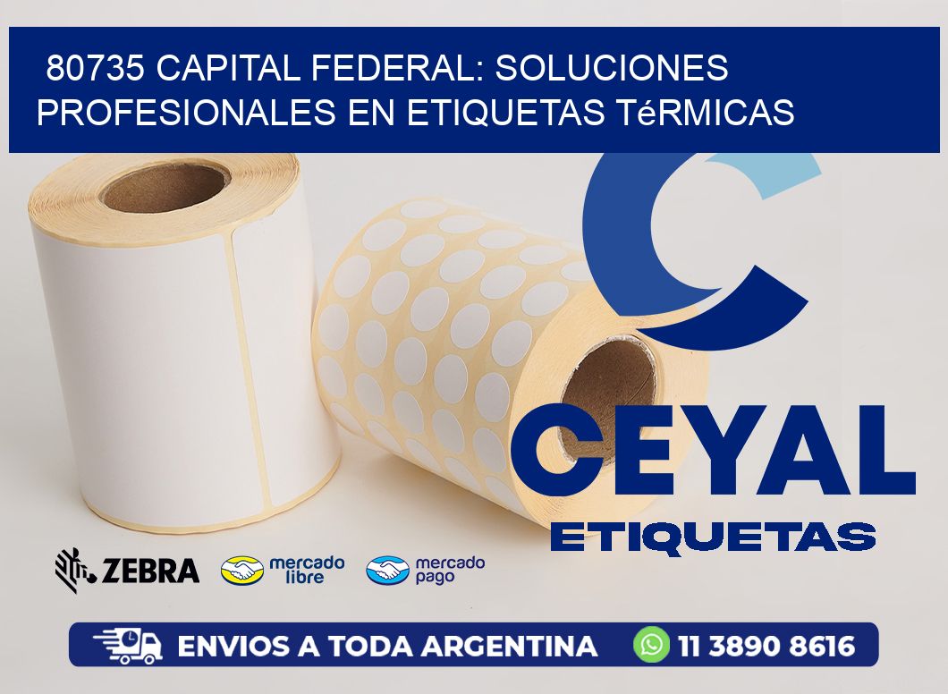 80735 Capital Federal: Soluciones Profesionales en Etiquetas Térmicas