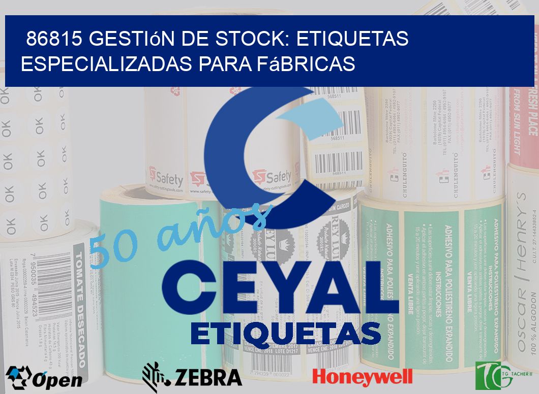 86815 Gestión de Stock: Etiquetas Especializadas para Fábricas