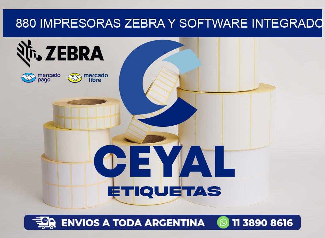 880 Impresoras Zebra y Software Integrado