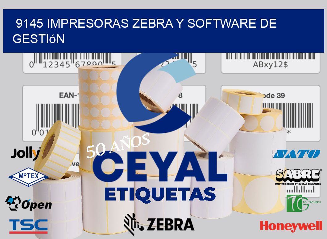 9145 Impresoras Zebra y Software de Gestión