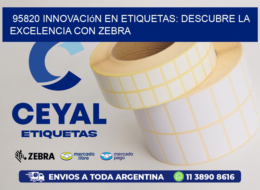 95820 Innovación en Etiquetas: Descubre la Excelencia con Zebra