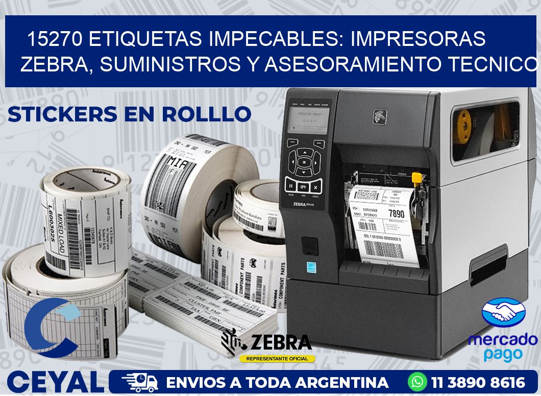 15270 ETIQUETAS IMPECABLES: IMPRESORAS ZEBRA, SUMINISTROS Y ASESORAMIENTO TECNICO