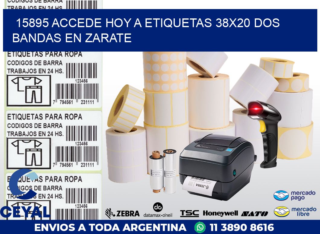 15895 ACCEDE HOY A ETIQUETAS 38X20 DOS BANDAS EN ZARATE