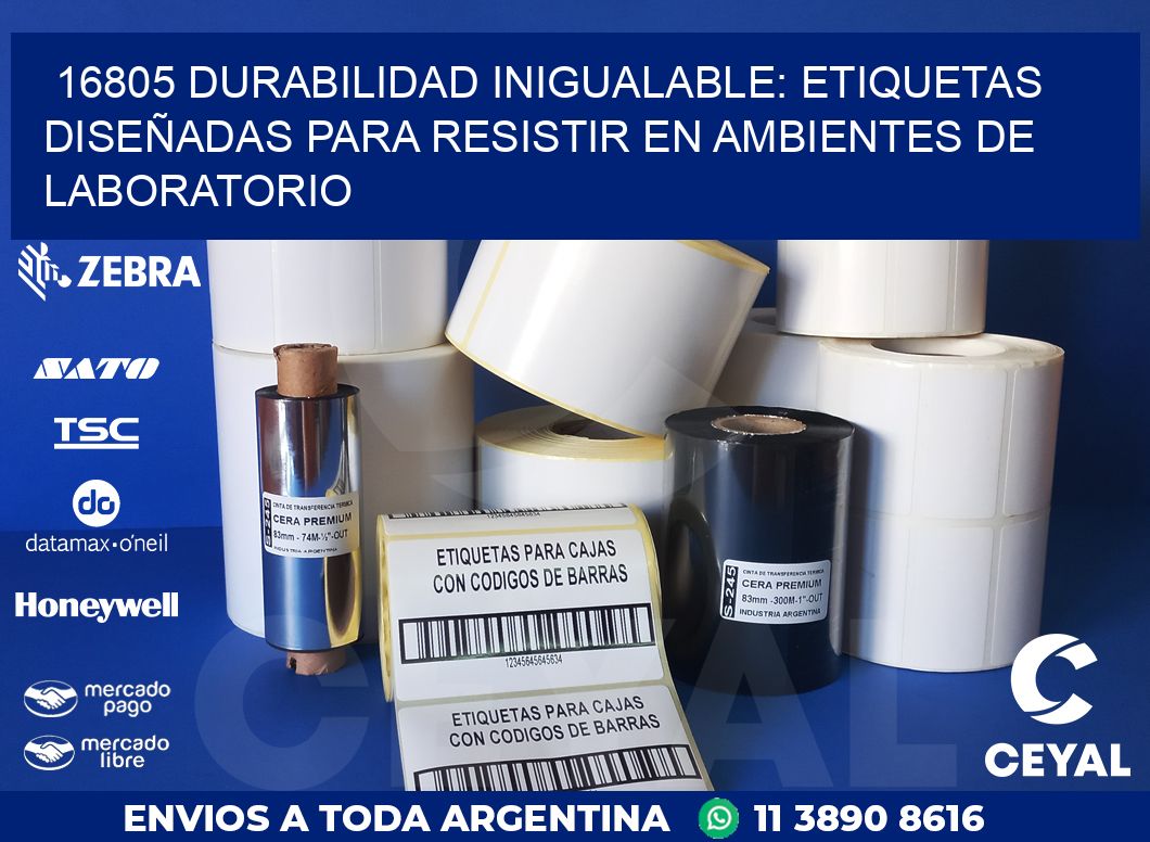 16805 DURABILIDAD INIGUALABLE: ETIQUETAS DISEÑADAS PARA RESISTIR EN AMBIENTES DE LABORATORIO