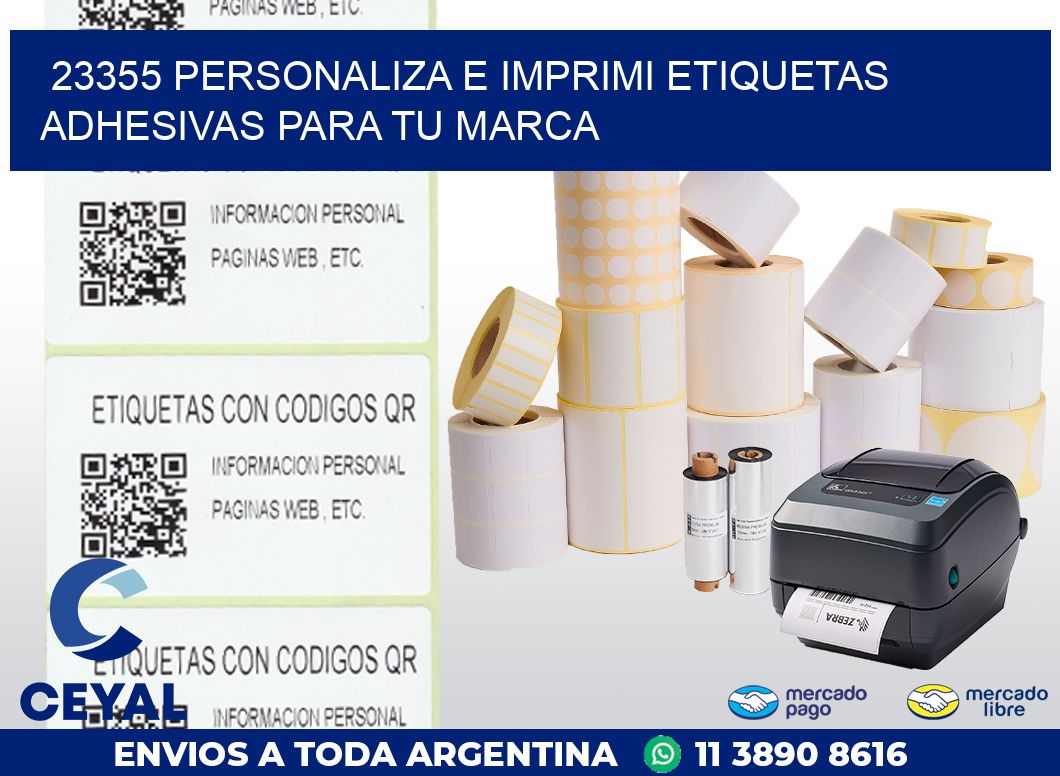 23355 PERSONALIZA E IMPRIMI ETIQUETAS ADHESIVAS PARA TU MARCA