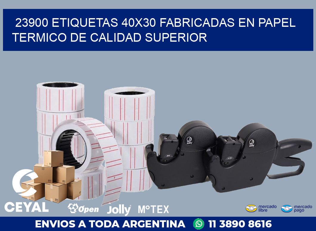 23900 ETIQUETAS 40X30 FABRICADAS EN PAPEL TERMICO DE CALIDAD SUPERIOR