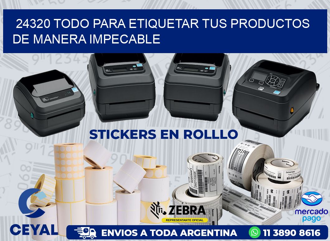 24320 TODO PARA ETIQUETAR TUS PRODUCTOS DE MANERA IMPECABLE