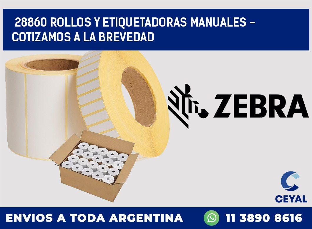 28860 ROLLOS Y ETIQUETADORAS MANUALES - COTIZAMOS A LA BREVEDAD