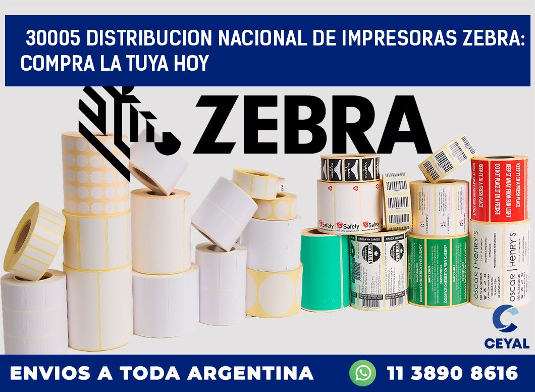 30005 DISTRIBUCION NACIONAL DE IMPRESORAS ZEBRA: COMPRA LA TUYA HOY
