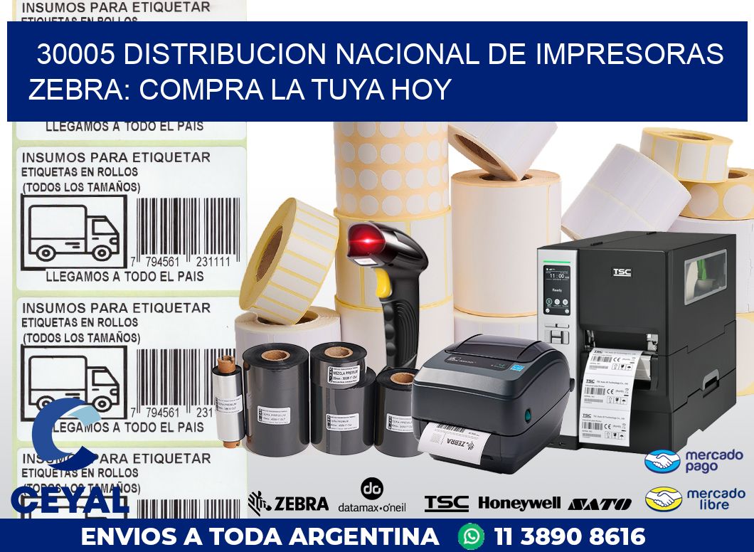 30005 DISTRIBUCION NACIONAL DE IMPRESORAS ZEBRA: COMPRA LA TUYA HOY