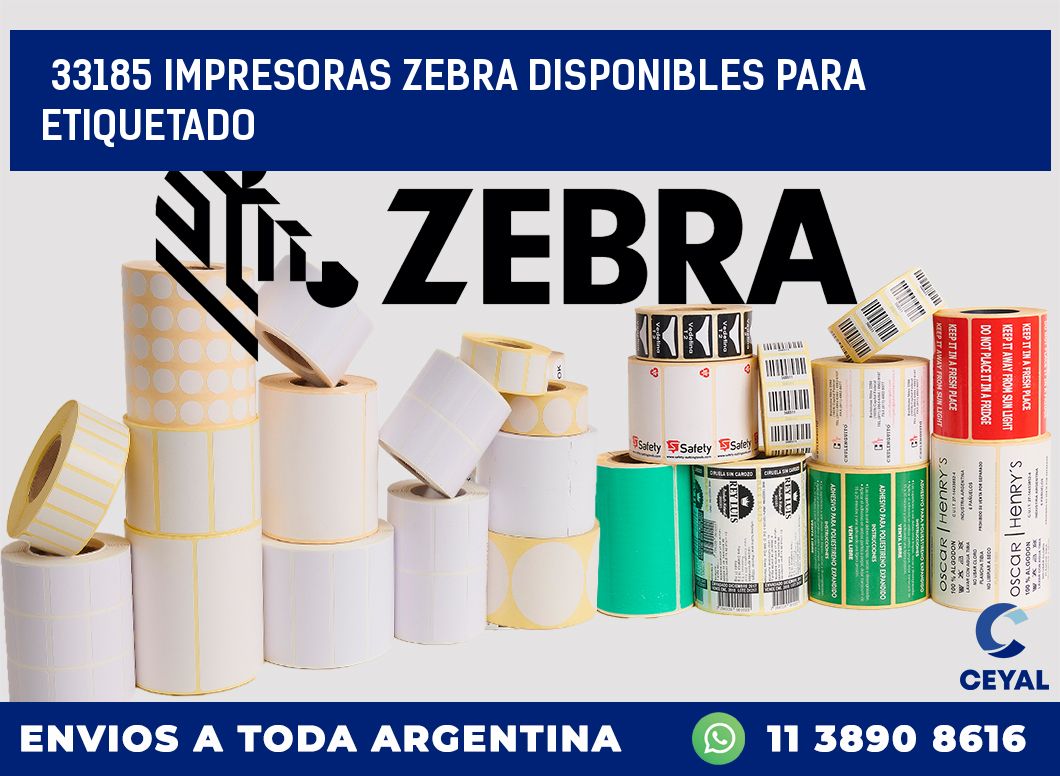33185 IMPRESORAS ZEBRA DISPONIBLES PARA ETIQUETADO