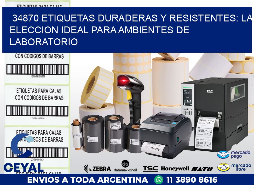 34870 ETIQUETAS DURADERAS Y RESISTENTES: LA ELECCION IDEAL PARA AMBIENTES DE LABORATORIO
