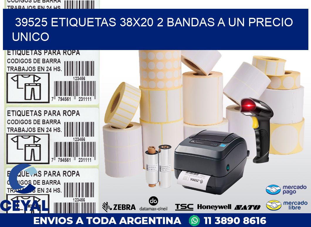 39525 ETIQUETAS 38X20 2 BANDAS A UN PRECIO UNICO
