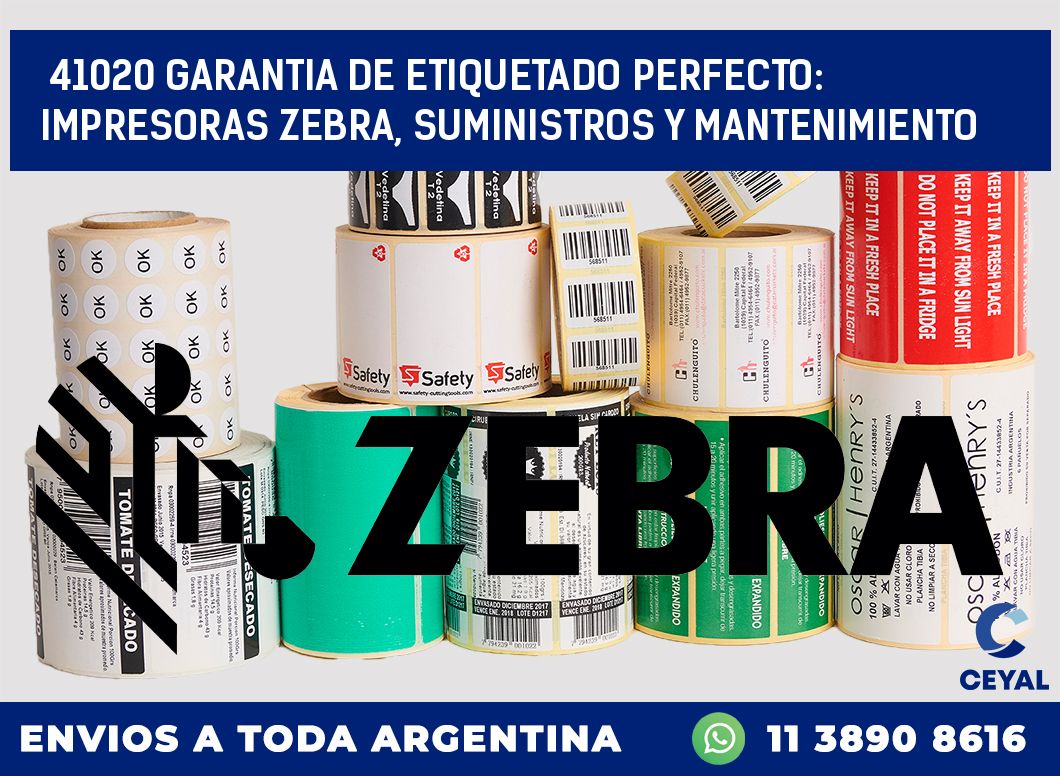 41020 GARANTIA DE ETIQUETADO PERFECTO: IMPRESORAS ZEBRA, SUMINISTROS Y MANTENIMIENTO