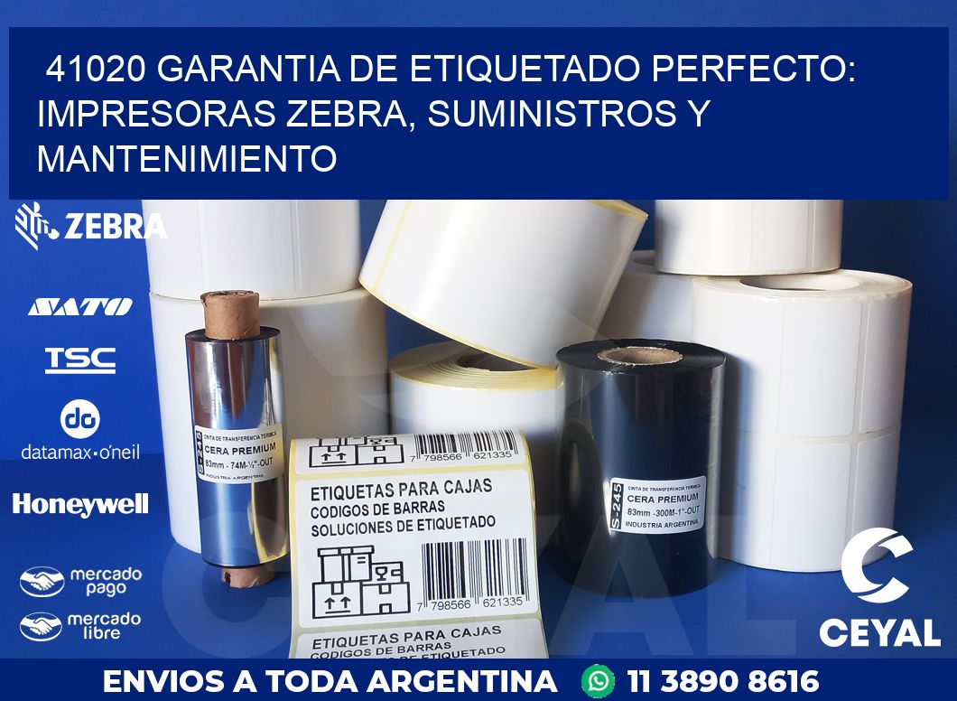 41020 GARANTIA DE ETIQUETADO PERFECTO: IMPRESORAS ZEBRA, SUMINISTROS Y MANTENIMIENTO