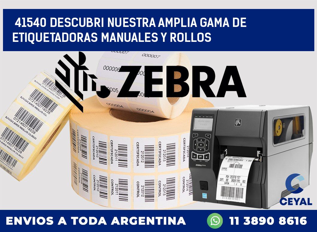 41540 DESCUBRI NUESTRA AMPLIA GAMA DE ETIQUETADORAS MANUALES Y ROLLOS