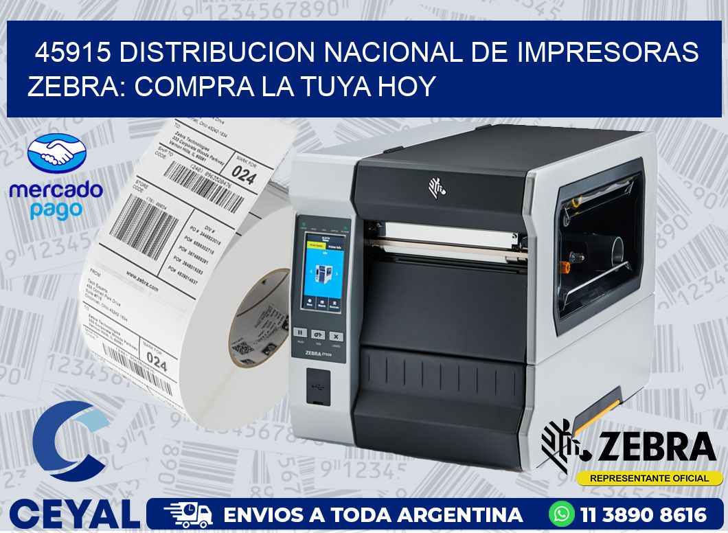 45915 DISTRIBUCION NACIONAL DE IMPRESORAS ZEBRA: COMPRA LA TUYA HOY