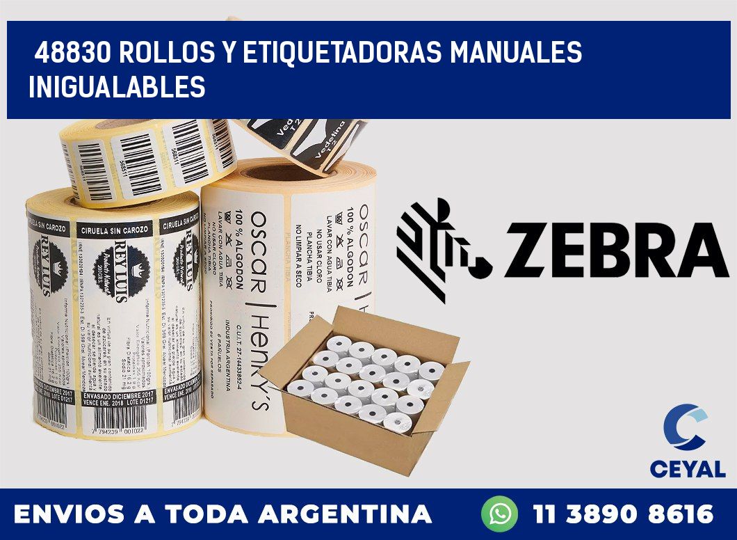 48830 ROLLOS Y ETIQUETADORAS MANUALES INIGUALABLES