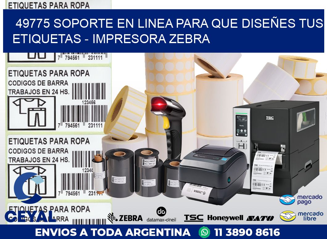 49775 SOPORTE EN LINEA PARA QUE DISEÑES TUS ETIQUETAS - IMPRESORA ZEBRA