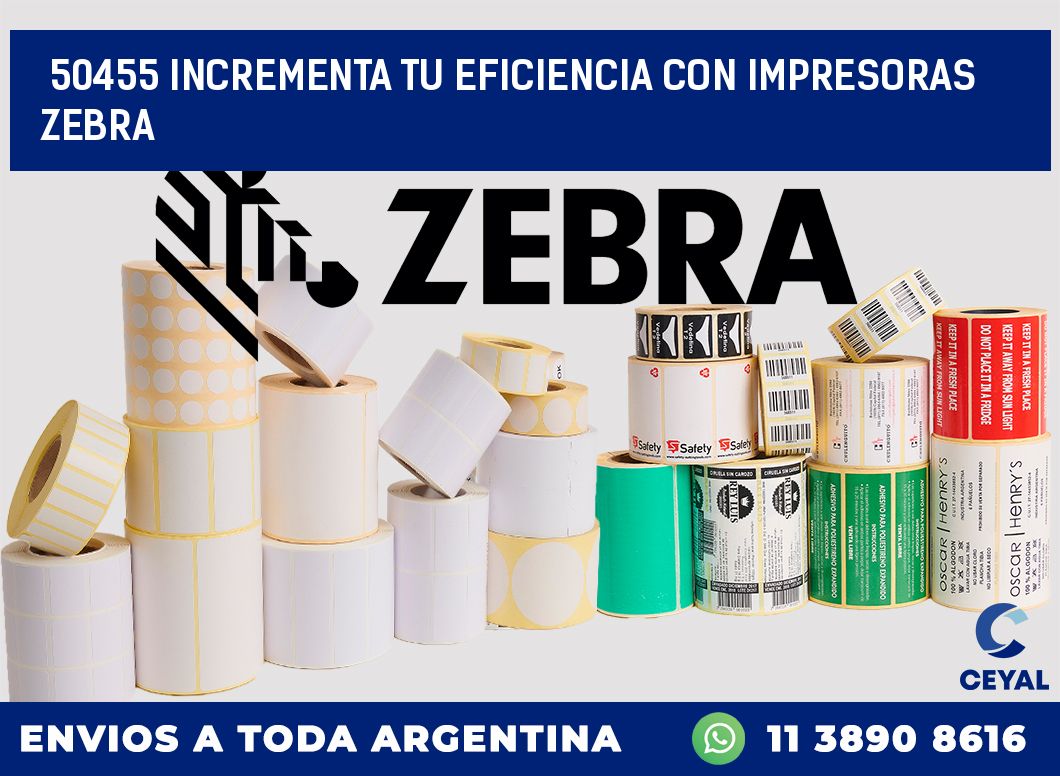 50455 INCREMENTA TU EFICIENCIA CON IMPRESORAS ZEBRA