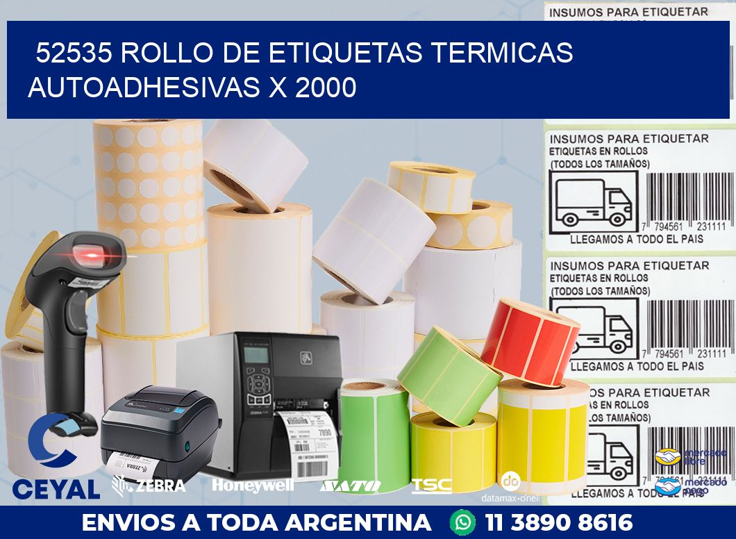 52535 ROLLO DE ETIQUETAS TERMICAS AUTOADHESIVAS X 2000