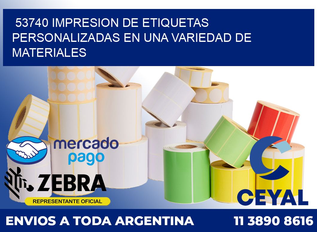 53740 IMPRESION DE ETIQUETAS PERSONALIZADAS EN UNA VARIEDAD DE MATERIALES
