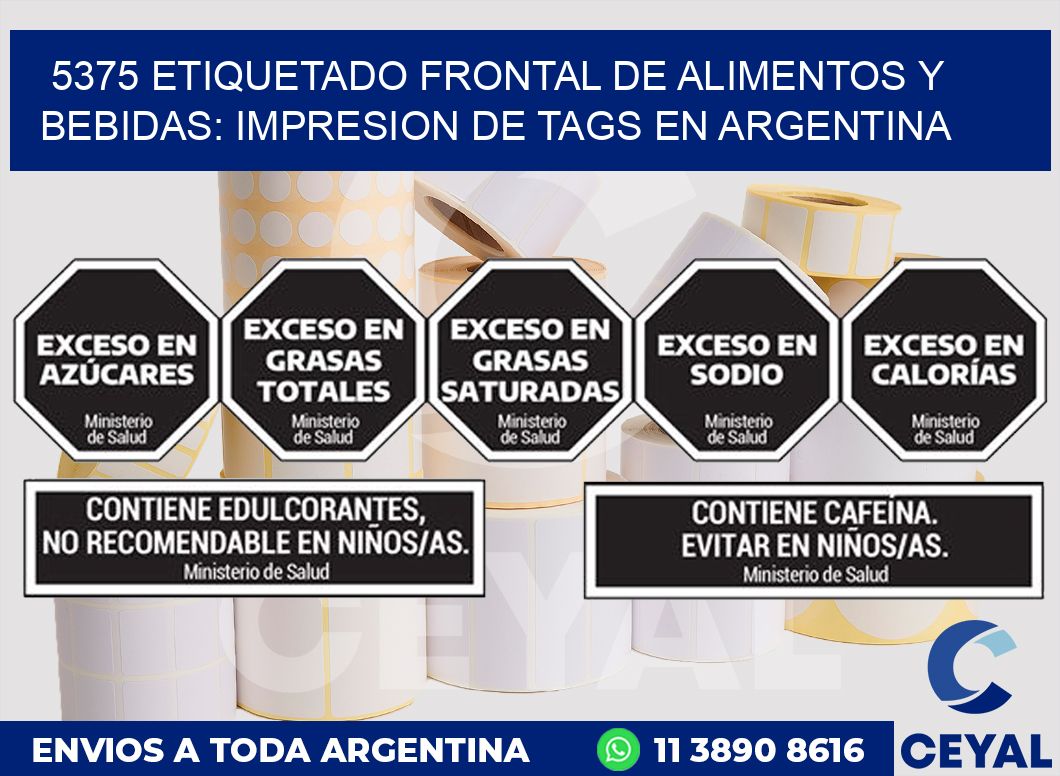 5375 ETIQUETADO FRONTAL DE ALIMENTOS Y BEBIDAS: IMPRESION DE TAGS EN ARGENTINA