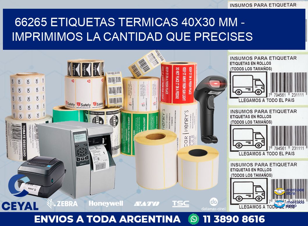 66265 ETIQUETAS TERMICAS 40X30 MM – IMPRIMIMOS LA CANTIDAD QUE PRECISES