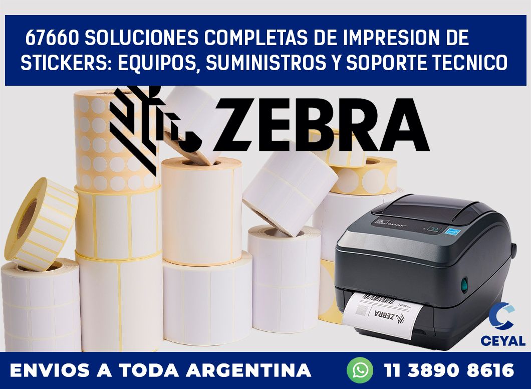 67660 SOLUCIONES COMPLETAS DE IMPRESION DE STICKERS: EQUIPOS, SUMINISTROS Y SOPORTE TECNICO