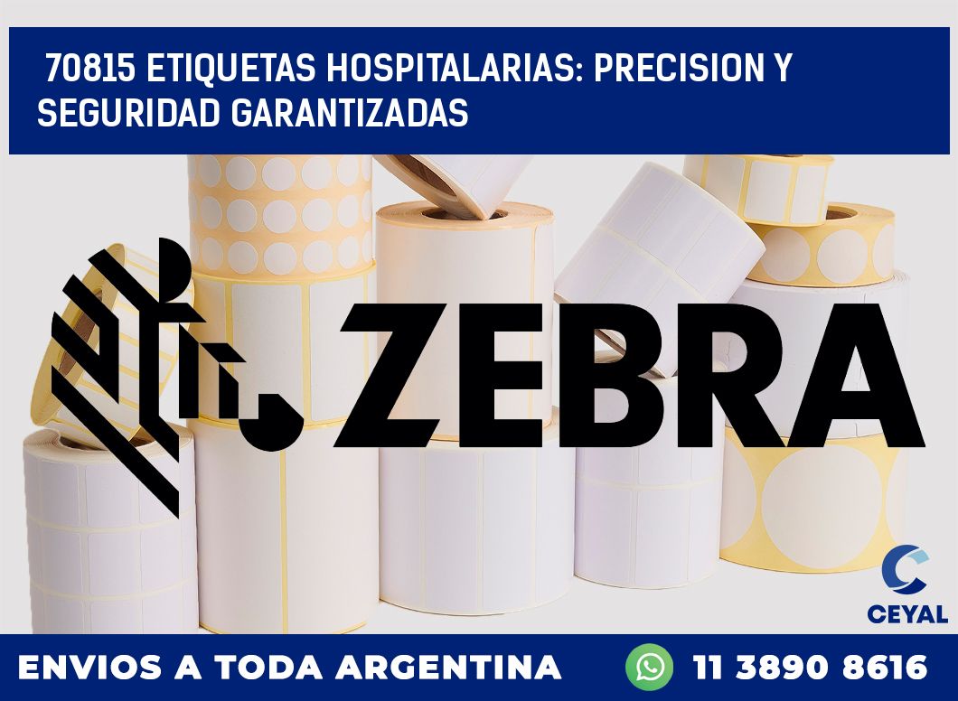 70815 ETIQUETAS HOSPITALARIAS: PRECISION Y SEGURIDAD GARANTIZADAS