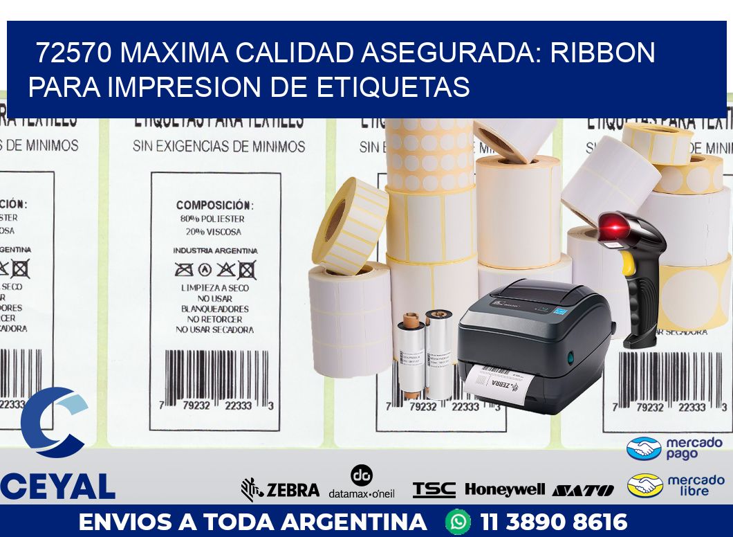 72570 MAXIMA CALIDAD ASEGURADA: RIBBON PARA IMPRESION DE ETIQUETAS