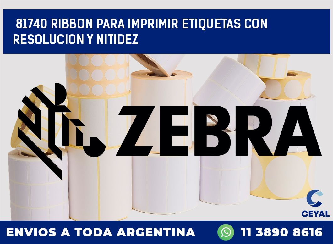 81740 RIBBON PARA IMPRIMIR ETIQUETAS CON RESOLUCION Y NITIDEZ