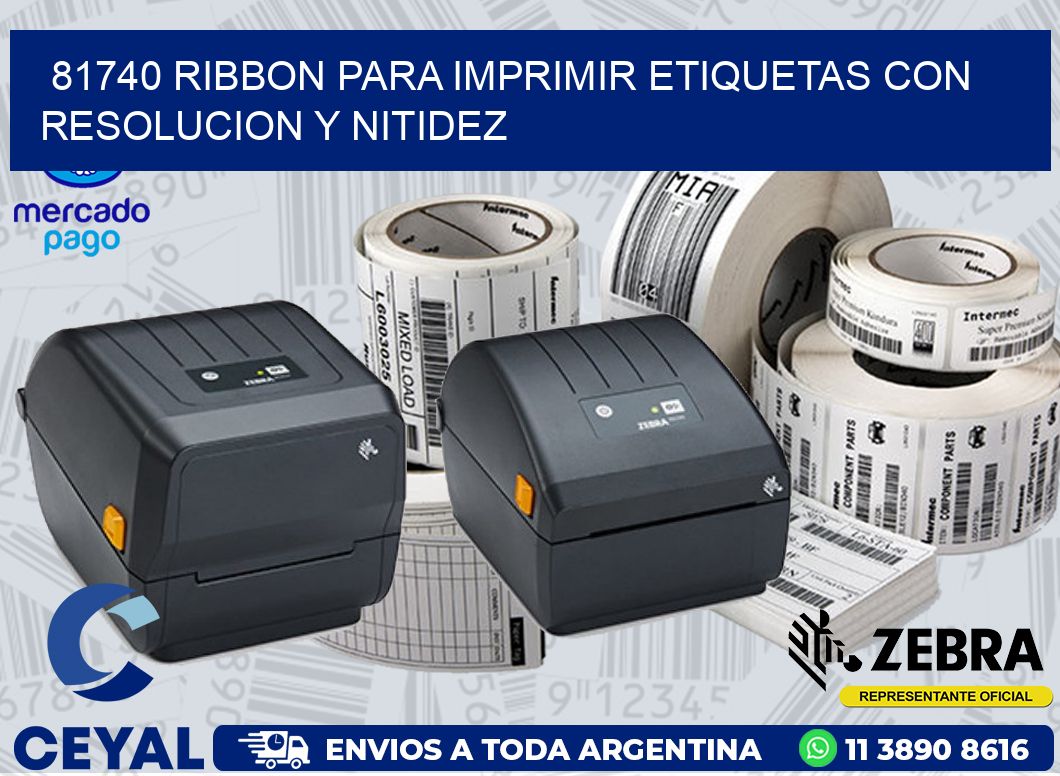 81740 RIBBON PARA IMPRIMIR ETIQUETAS CON RESOLUCION Y NITIDEZ