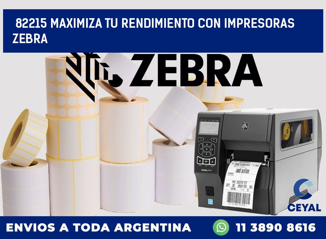 82215 MAXIMIZA TU RENDIMIENTO CON IMPRESORAS ZEBRA