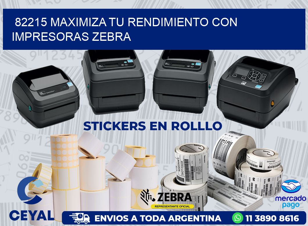 82215 MAXIMIZA TU RENDIMIENTO CON IMPRESORAS ZEBRA