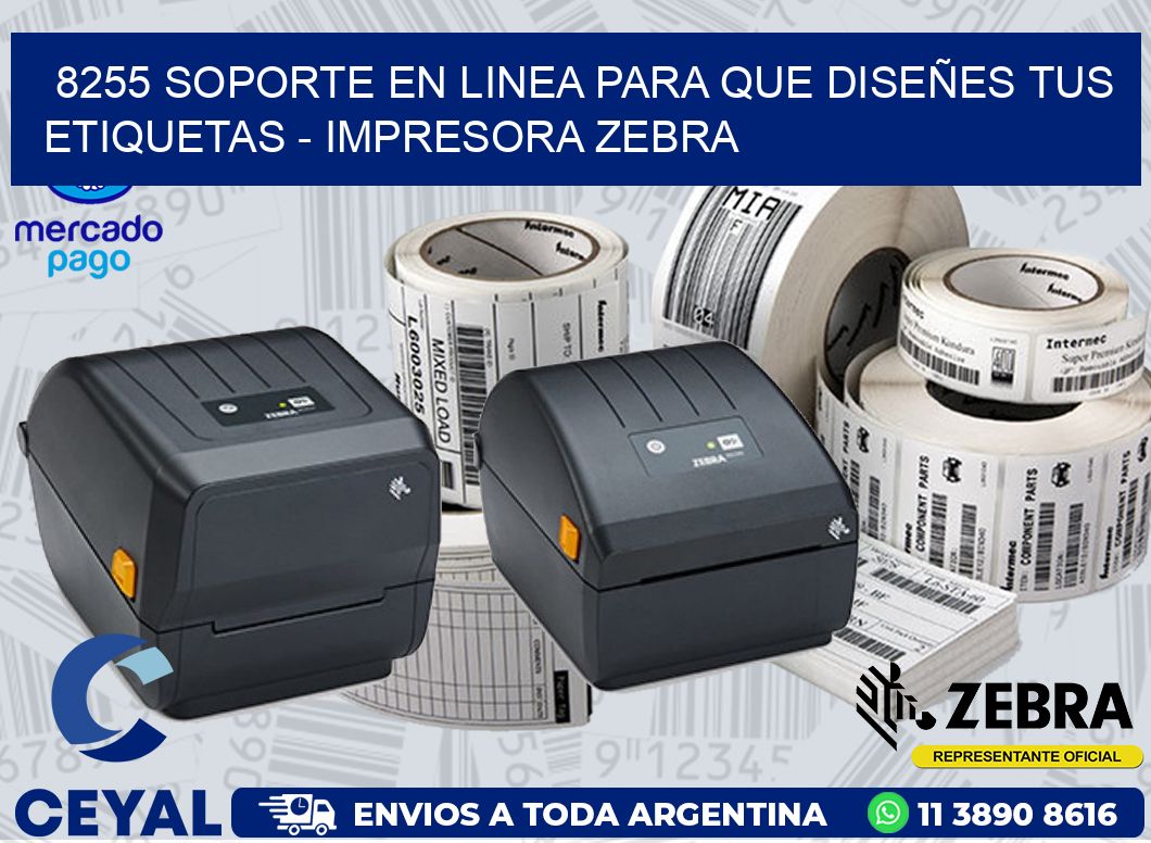 8255 SOPORTE EN LINEA PARA QUE DISEÑES TUS ETIQUETAS - IMPRESORA ZEBRA