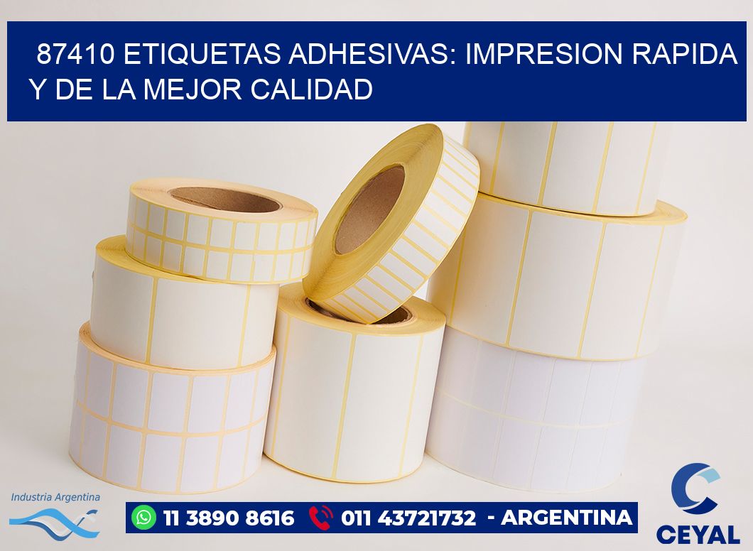 87410 ETIQUETAS ADHESIVAS: IMPRESION RAPIDA Y DE LA MEJOR CALIDAD