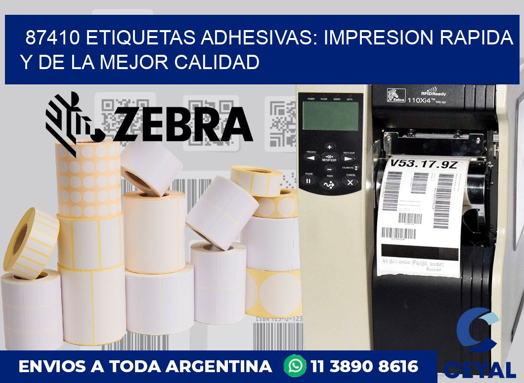 87410 ETIQUETAS ADHESIVAS: IMPRESION RAPIDA Y DE LA MEJOR CALIDAD