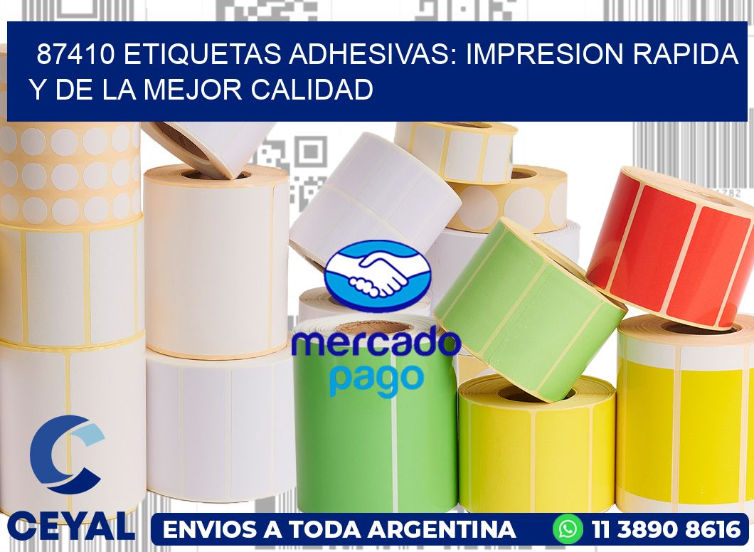 87410 ETIQUETAS ADHESIVAS: IMPRESION RAPIDA Y DE LA MEJOR CALIDAD
