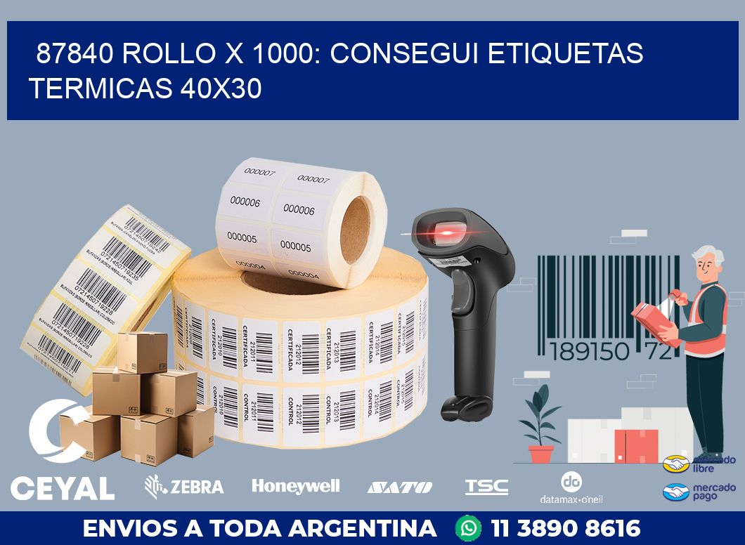 87840 ROLLO X 1000: CONSEGUI ETIQUETAS TERMICAS 40X30