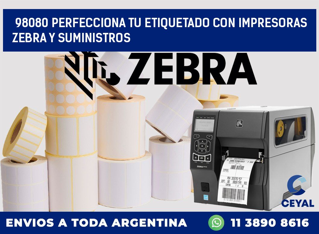 98080 PERFECCIONA TU ETIQUETADO CON IMPRESORAS ZEBRA Y SUMINISTROS