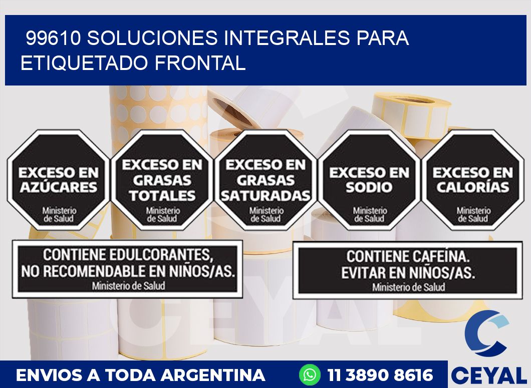 99610 SOLUCIONES INTEGRALES PARA ETIQUETADO FRONTAL