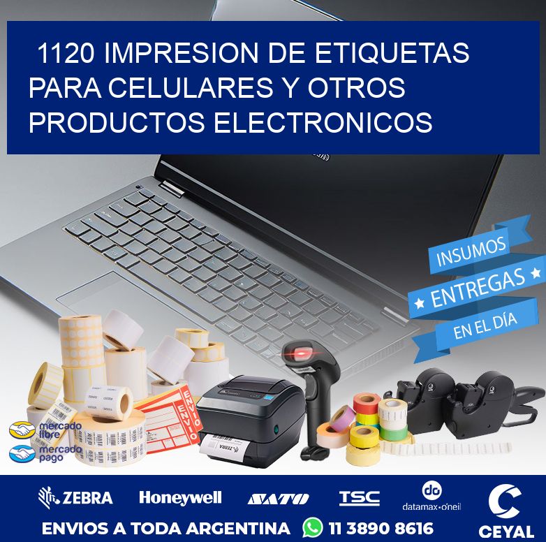 1120 IMPRESION DE ETIQUETAS PARA CELULARES Y OTROS PRODUCTOS ELECTRONICOS