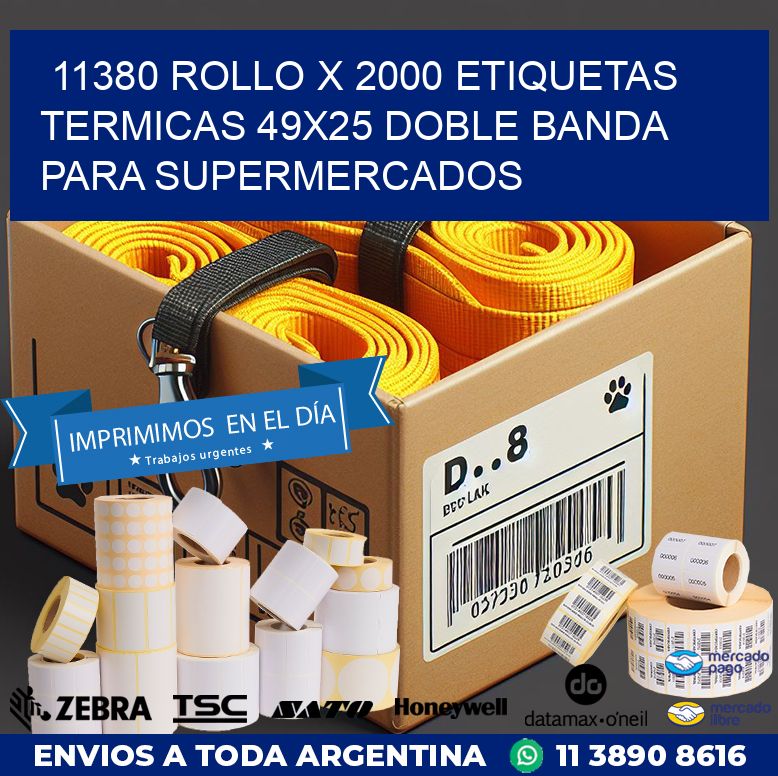 11380 ROLLO X 2000 ETIQUETAS TERMICAS 49X25 DOBLE BANDA PARA SUPERMERCADOS