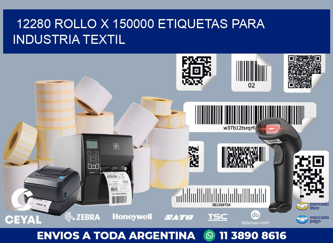 12280 ROLLO X 150000 ETIQUETAS PARA INDUSTRIA TEXTIL