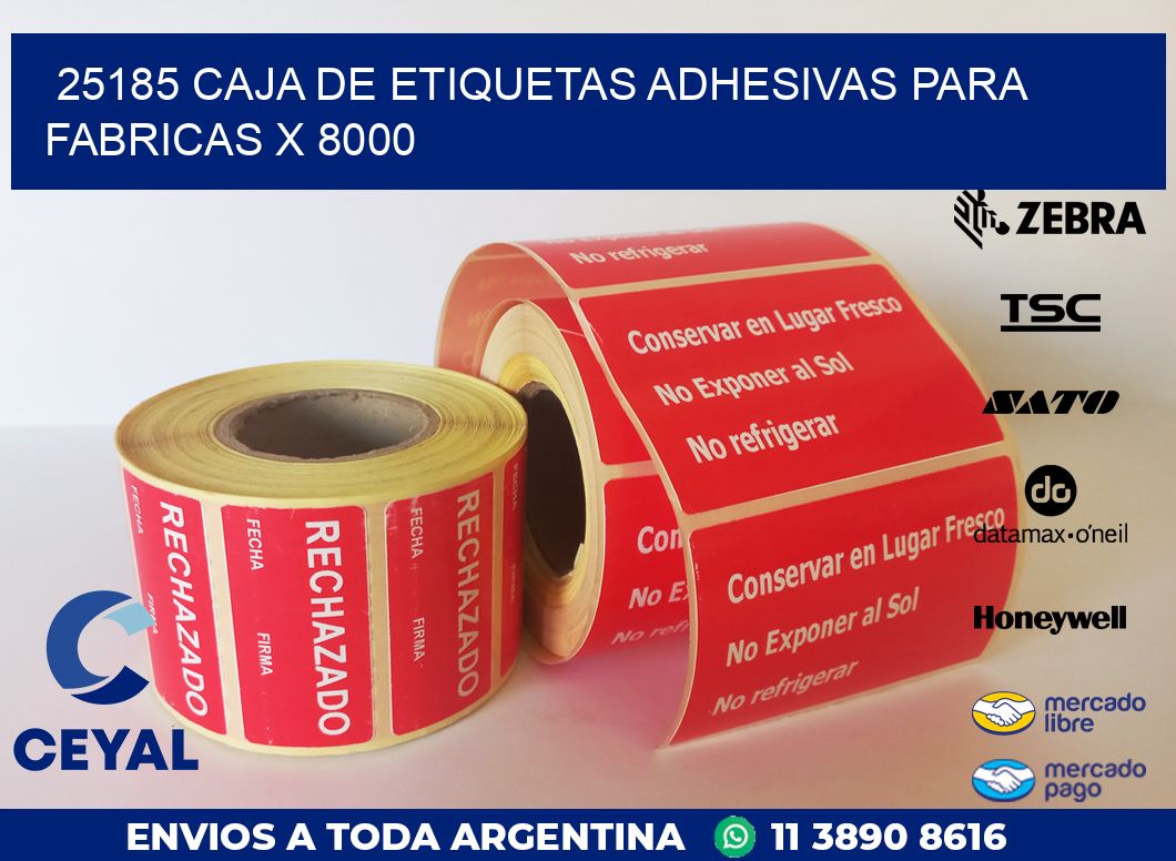 25185 CAJA DE ETIQUETAS ADHESIVAS PARA FABRICAS X 8000