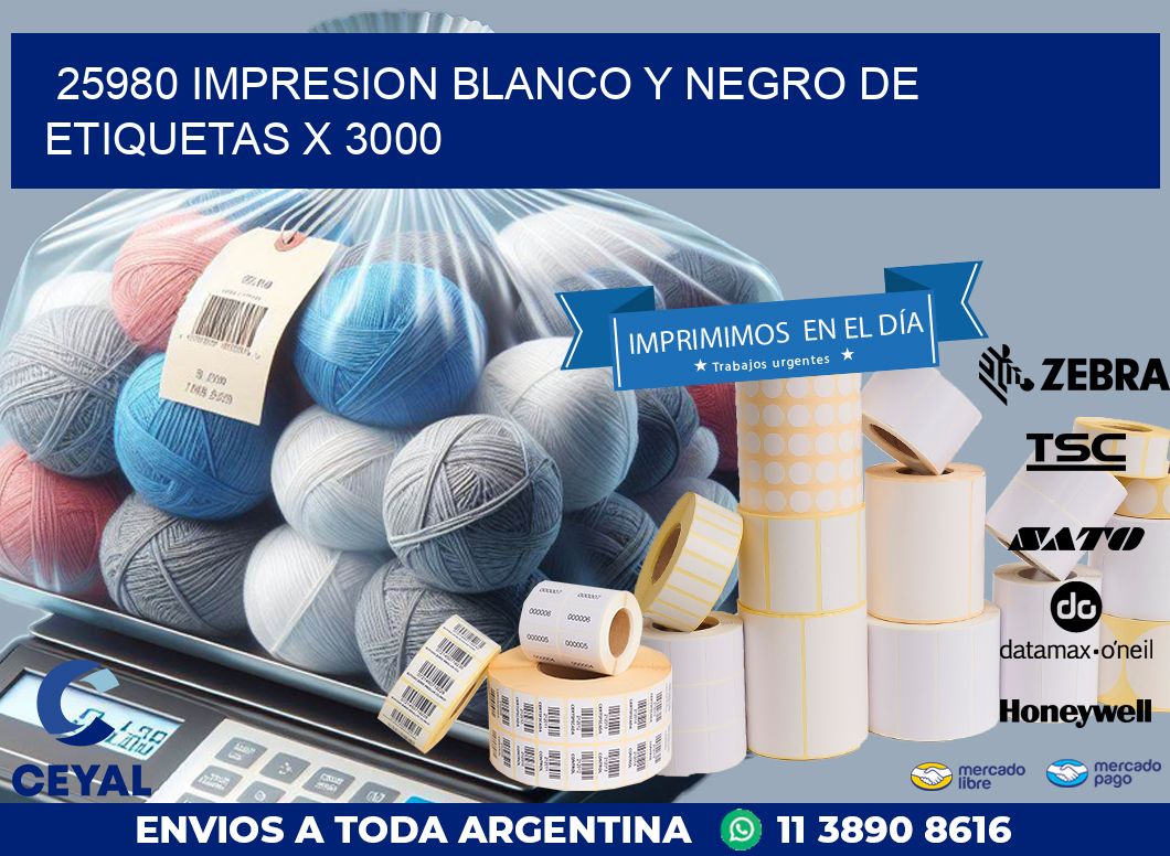 25980 IMPRESION BLANCO Y NEGRO DE ETIQUETAS X 3000